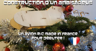 Construction d’un avion R/C pour débutant – L’Ambisagrus un avion made in France ! 🥖🇫🇷 – Épisode 1
